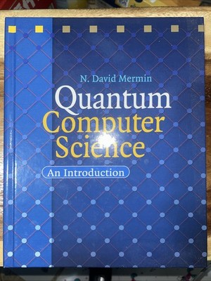 Quantum Computer Science : An Introduction by N. David Mermin (2007, Hardcover)