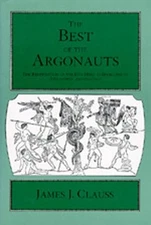 THE BEST OF THE ARGONAUTS: THE REDEFINITION OF THE EPIC By James J. Clauss *VG+*