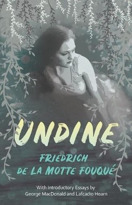 Friedrich de la Motte Fouqué Undine (Taschenbuch)