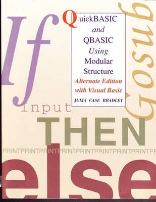Quickbasic and Qbasic Using Modular Structure Alternate Edition With Visual ...