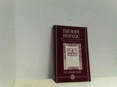 The Body Hispanic: Gender and Sexuality in Spanish and Spanish American Literatu