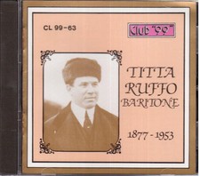 Club "99": Titta Ruffo Baritono 1877 - 1953 - CD