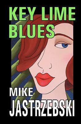 Key Lime Blues : A Wes Darling Mystery by Mike Jastrzebski (2011, Trade...