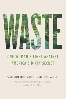 Waste: One Woman's Fight Against America's Dirty Secret by Catherine Coleman ...