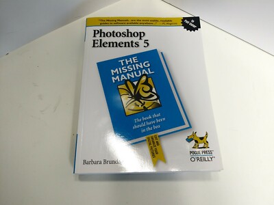 Photoshop Elements 5 The Missing Manual By Barbara Brundage 1st Ed. Sept. 2006