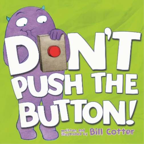 Bill Cotter Don't Push the Button! (Libro di cartone)