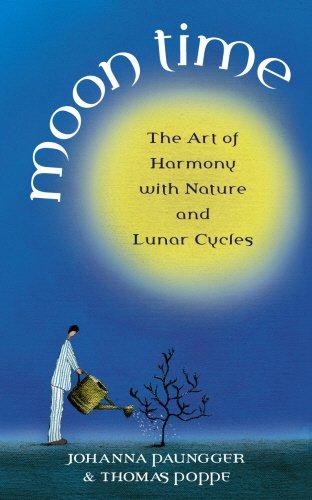Moon Time: The Art of Harmony with Nature and Lunar Cycles - Paungger, Johanna