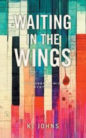 Kj Johns | Waiting In The Wings | Taschenbuch | Englisch (2024) | FriesenPress