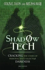 Shadow Tech: Cracking the Codes of Personal and Collective Darkness by Colin E.