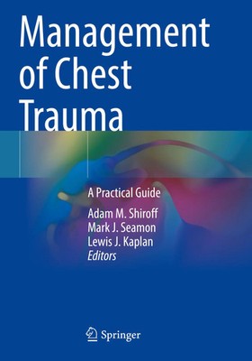 Management of Chest Trauma A Practical Guide Adam M. Shiroff (u. a.) Taschenbuch
