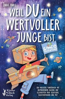 Weil Du ein wertvoller Junge bist: Ein magisches Kinderbuch mit...