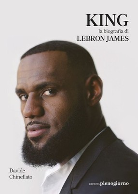 Bücher Chinellato David - King. Die Biographie von Lebron James