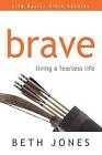 Brave: Living with New Freedom You Only Dreamed of by Beth Jones (Paperback / softback, 2015)