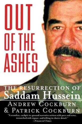 Out of the Ashes: The Resurrection of Saddam Hussein - Paperback - ACCEPTABLE