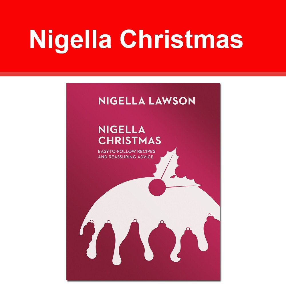 Nigella Christmas: Food, Family, Friends, Festivities (Nigella Collection)
