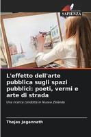 L'effetto Dell'arte Pubblica Sugli Spazi Pubblici: Poeti, Vermi E Arte Di Strada