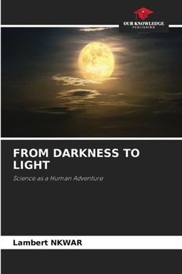 From Darkness to Light by Lambert Nkwar Paperback Book