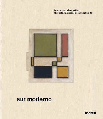 Maria Amalia García Sur moderno: Journeys of Abstraction (Gebundene Ausgabe)