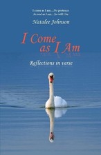 I Come as I Am: reflections in verse by Natalee Johnson (English) Paperback Book