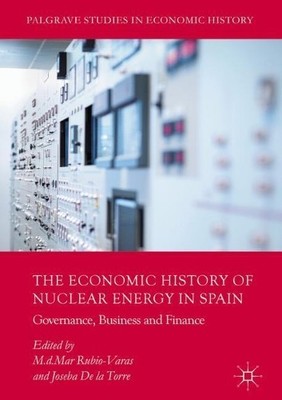Joseba De la Torre M.d. The Economic History of Nuclear  (Hardback) (UK IMPORT)