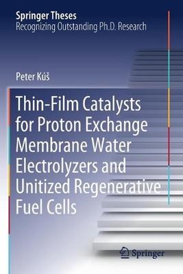 Thin-Film Catalysts for Proton Exchange Membrane Water Electrolyzers and Unitize