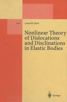 Nonlinear Theory Of Dislocations And Disclinations In Elastic Bodies Leonid M. Z