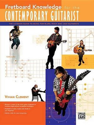 Fretboard Knowledge for Contemp Guitar by V. Clement (English) Paperback Book