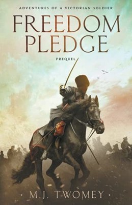Freedom Pledge: Adventures of a Victo..., Twomey, M. J.