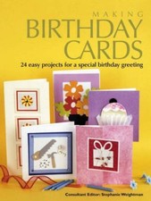Making Birthday Cards: 24 Easy Projects for a Special Birthday G