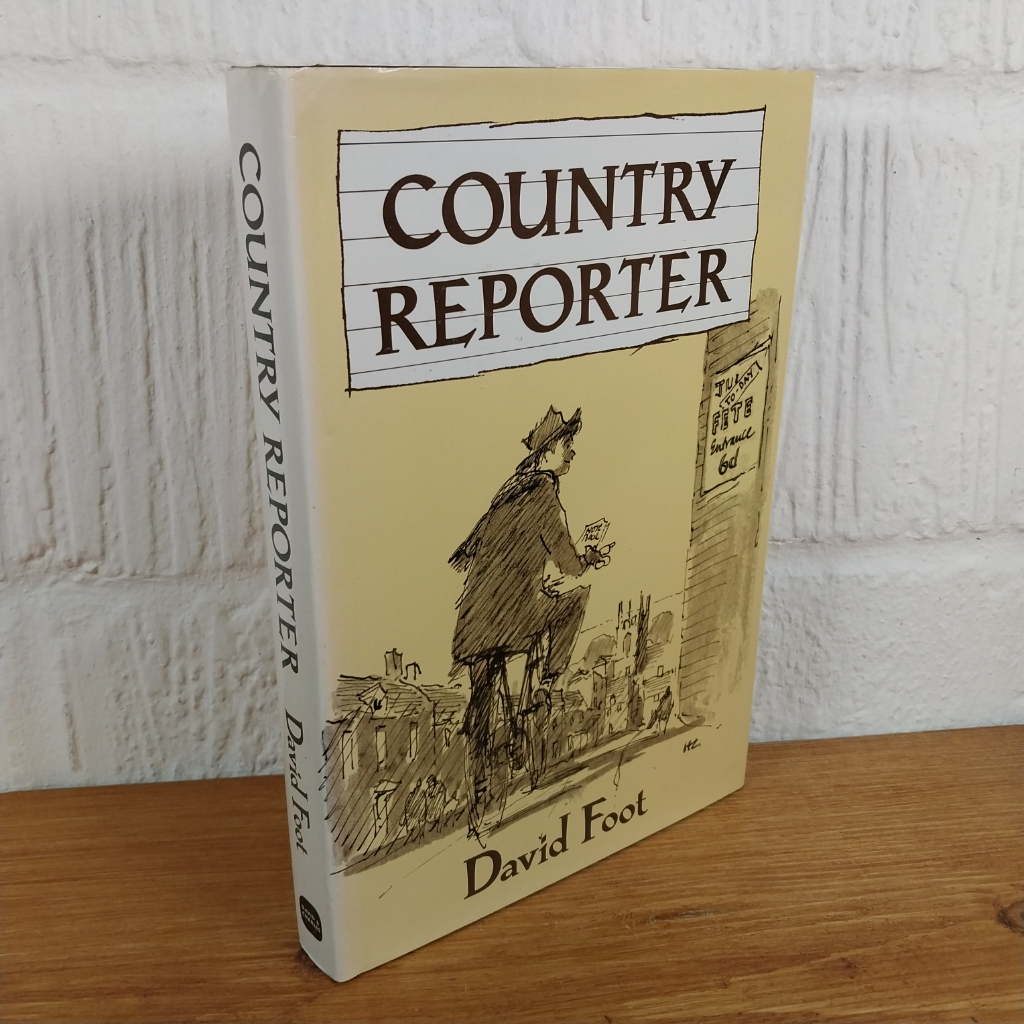 Country Reporter by David Foot (Hardcover, 1990)