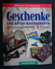 Geschenke und kleine Kostbarkeiten Workshop Seidenmalerei Augustus Verlag - RAR