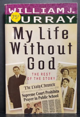 My Life Without God Rest of the Story PB 2000 William Murray Harvest House Relig