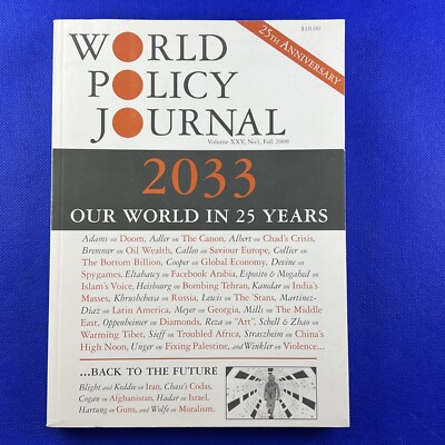 World Policy Journal 2033: Our World In 25 Years, Volume XXV - 25th Anniversary