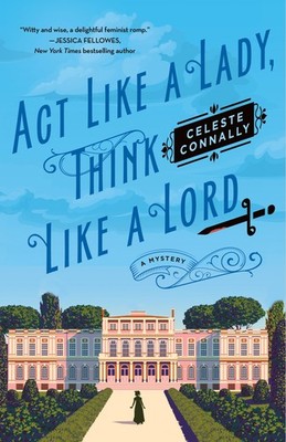 Act Like a Lady, Think Like a Lord: A Mystery (Lady Petra Inquires, 1) - har...