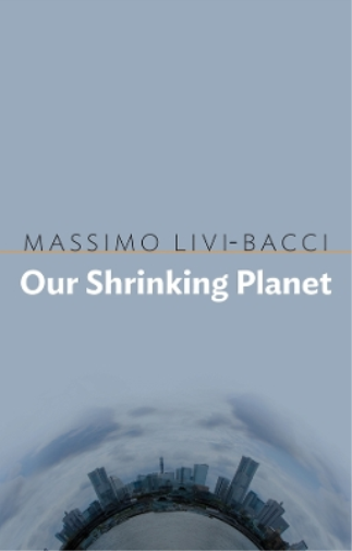 Massimo Livi-Bacci Our Shrinking Planet (Tascabile)