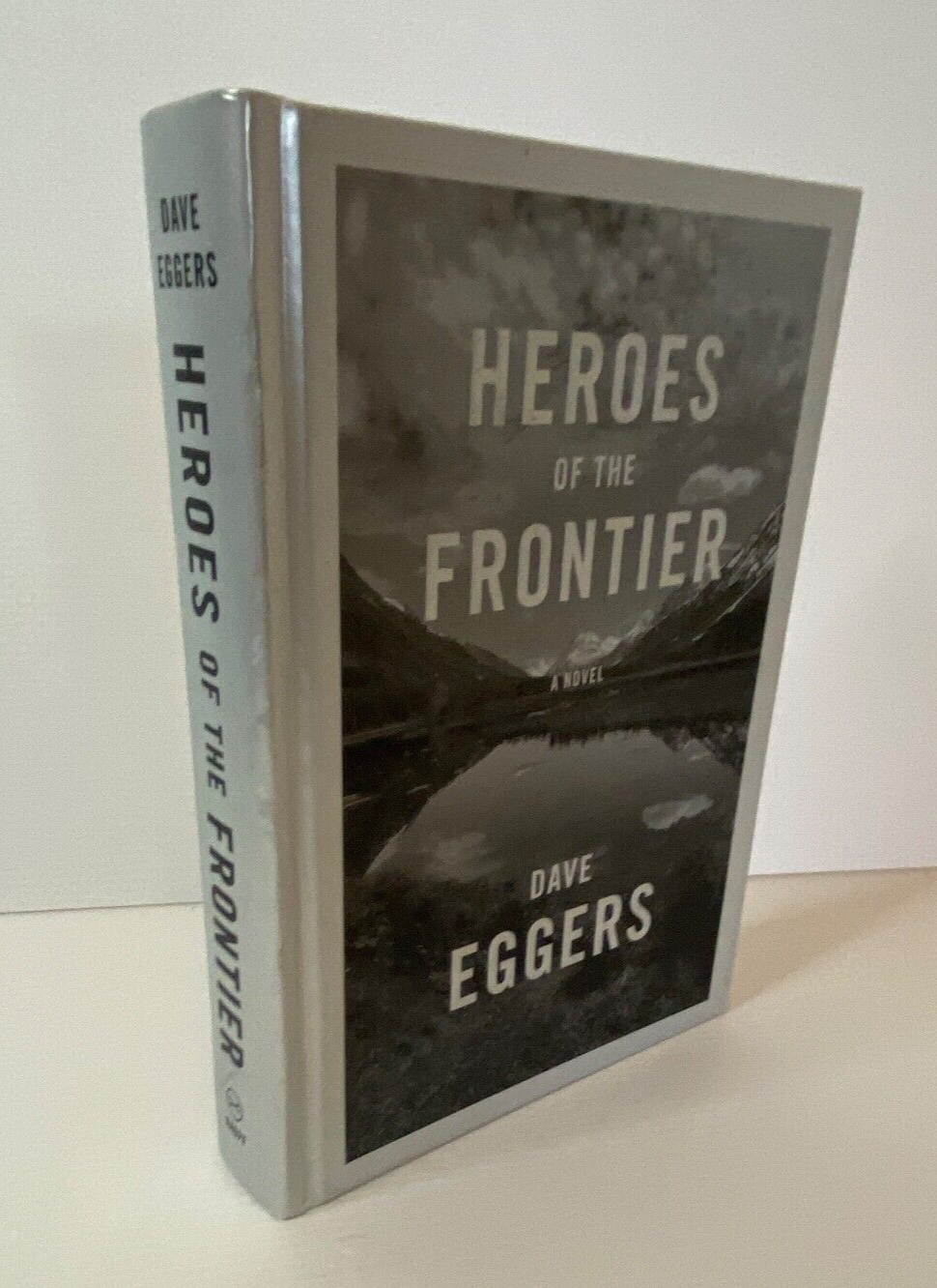 Heroes Of The Frontier By Dave Eggars 2016 Contemporary Hardcover -9780451493804