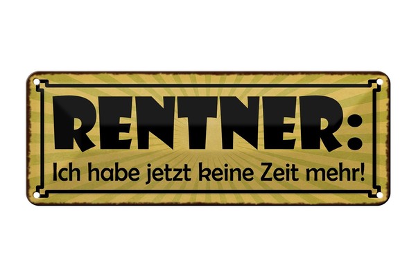 Blechschild Spruch 27X10 Cm Rentner Jetzt Habe Keine Zeit Deko Schild Tin Sign-image