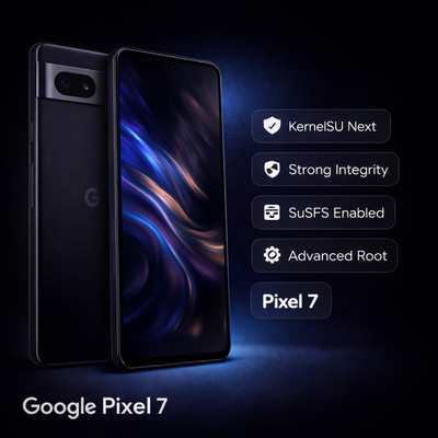 Google Pixel 7 - KernelSU Next (Rooted) - Strong Integrity Keybox SuSFS Enabled