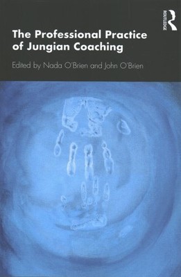 Professional Practice of Jungian Coaching : Corporate Analytical Psychology, ...