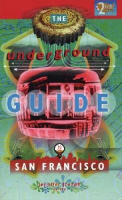 The Underground Guide to San Francisco 2 Ed - Paperback - VERY GOOD