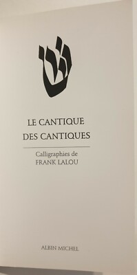 Le Cantique Des Cantiques – Calligraphies De Frank Lalou – Albin Michel 2000