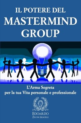 Il Potere del Mastermind Group: L'Arma by Edoardo Zeloni Magelli PAPERBACK