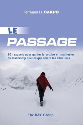 Le Passage: 101 Rappels Pour Garder Le Sourire Et Manifester Du Leadership Quell