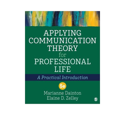 (ELECTRONIC FORMAT) Applying Communication Theory for Professional Life