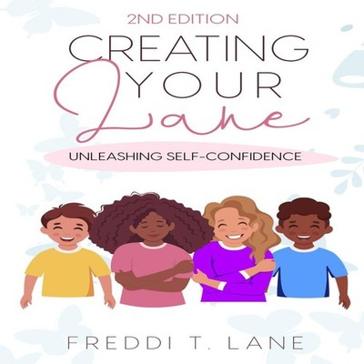 CREATING YOUR LANE Unleashing Self-Confidence Freddi T Lane Paper