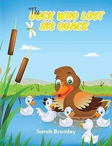 The Duck Who Lost His Quack von Bramley, Sarah | Buch | Zustand sehr gut