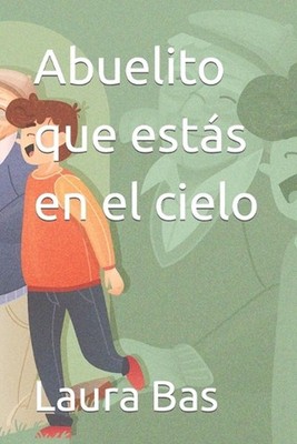 Abuelito que ests en el cielo by Laura Bas (Spanish) Paperback Book