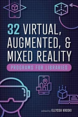 Ellyssa Kroski 32 Virtual, Augmented, and Mixed Reality  (Paperback) (UK IMPORT)