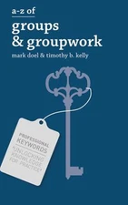 A-Z of Groups and Groupwork Paperback Timothy, Doel, Mark Kelly
