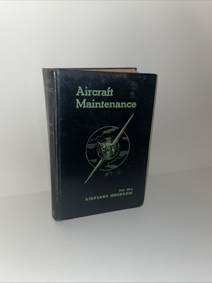 Aircraft Maintenance For The Airplane Mechanic  (1940 Hardcover Vintage)